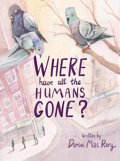 Title details for Where Have All the Humans Gone? by Domini Mac Rory - Available